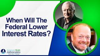 When Will The Federal Lower Interest Rates? | Federal Interest Rates