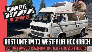 ROST unterm VW T3 Westfalia Hochdach - Komplette Restaurierung der Regenrinne