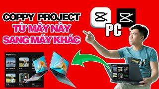 coppy project video từ máy tính này sang máy tính khác trên capcut pc