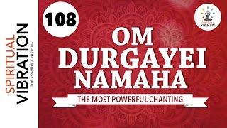 Om Durgayei Namaha | 108 Chanting | Spiritual Vibration