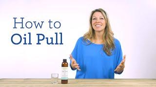 How to Do Oil Pulling | Instructions & Benefits