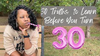 30 Truths to Learn Before You Turn 30