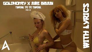 Goldhoney x Ame Bibabi - Twerk Te Te Twerk (With Lyrics)