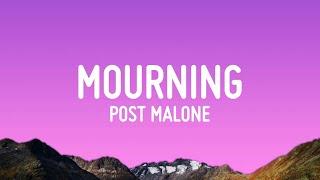 Post Malone - Mourning (Lyrics)