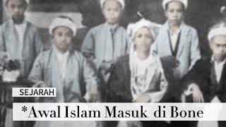 Sejarah Awal Islam Masuk di Bone