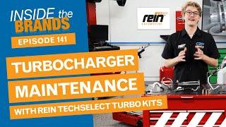 Turbocharger Maintenance with Rein TechSelect Turbo Kits | ITB Episode 141