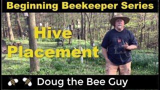 Beginning Beekeeping Series Episode 4: Hive Placement