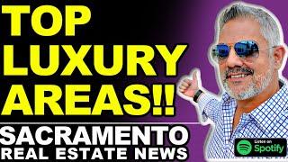 Luxury Areas You Need to Know About // Sacramento Real Estate Market