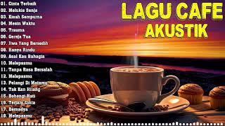 LAGU CAFE POPULER 2024  -  AKUSTIK CAFE SANTAI 2024 Full Album  -  AKUSTIK LAGU INDONESIA 2024 #49'