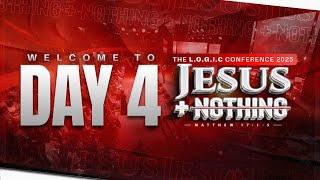 JESUS + NOTHING Conference 2025 (Day 4) | The LOGIC Church | 31st May 2025