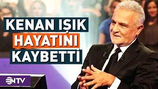 10 Yıldır Komada Olan Sanatçı Kenan Işık Hayatını Kaybetti | NTV