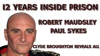 Robert Maudsley in HMP Wakefield. Paul Sykes in Prison. Clyde Broughton reveals all Podcast.