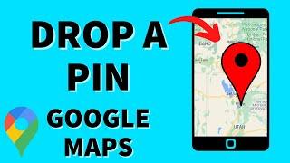 How to Drop a Pin on Google Maps