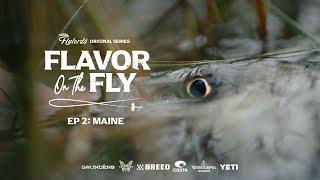 Striped Bass, Smallmouth, and Maine's Finest Softshell Lobster | Flavor on the Fly Ep 2: Maine