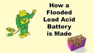 How a Flooded Lead Acid Battery is Made