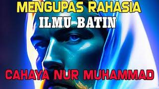 MENGUPAS RAHASIA ILMU BATIN CAHAYA NUR MUHAMMAD DARI ALLAH