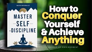 self-discipline: How to Conquer Yourself and Achieve Anything (Audiobook)