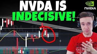 NVDA Stock - Huge Indecisiveness On NVDA!