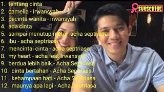 Kumpulan lagu Irwansyah feat Acha Septriasa