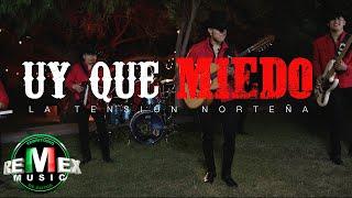 La Tensión Norteña - Uy Que Miedo (Video Oficial)