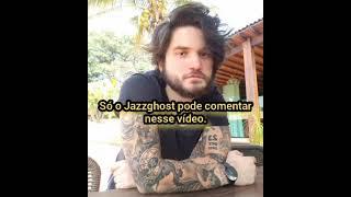 só o Jazzghost pode comentar nesse vídeo...