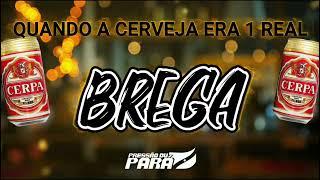 BREGA BREGAÇO QUANDO A CERVEJA ERA 1 REAL  só as melhores #breguinha #bregao #bregaço