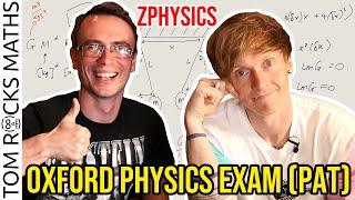 Oxford University Mathematician takes Oxford PHYSICS Admissions Test (PAT) - with @zhelyo_physics