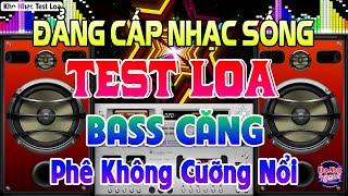 Nhạc Test Loa CHUẨN 8D BASS CĂNG CỰC MÊ - MỞ TO LK Nhạc DISCO REMIX Không Lời PHÊ KHÔNG CƯỠNG NỔI