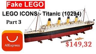 Fake LEGO ICONS - Titanic (10294) from Aliexpress Part 3