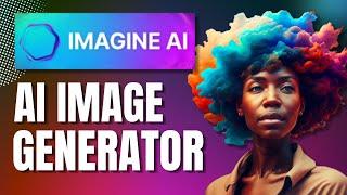 How To Use Imagine Art | AI Image Generator Tool