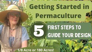 Got Some Land, Now What? 5 First Steps When Starting a Permaculture Garden or Farm