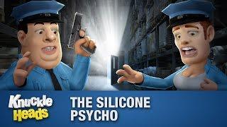 The Silicone Psycho - Knuckleheads Episode 1