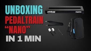 Unboxing Pedaltrain Nano in 1 min!