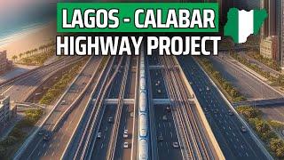 The Lagos Calabar Coastal Highway Project will be a game-changer