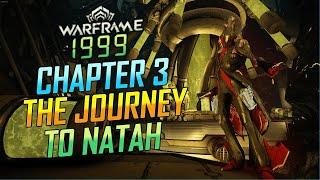 A Comprehensive Guide to Warframe - Road to Warframe 1999 (Chapter 3: The Journey To Natah)