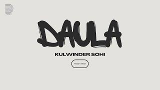 DAULA - Official Video | KULWINDER SOHI | HUKAM | NEW PUNJABI SONGS 2024