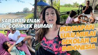 Persipan untuk sekolah Lulu di Indonesia dan ketemu sarapan enak di complex perumahan