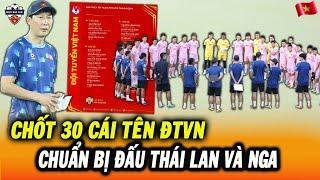 HLV Kim Sang Sik Chốt Danh Sách 30 Cầu Thủ ĐT Việt Nam Chuẩn Bị Đấu Thái Lan Và Nga