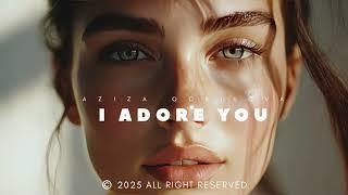 Aziza Qobilova & Rodle,Z-Deep - I Adore You (Remix2025)