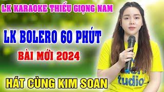 LK KARAOKE BOLERO  Song Ca Cùng Kim Soan  Karaoke Thiếu Giọng Nam  KARAOKE SONG CÙNG CA SĨ