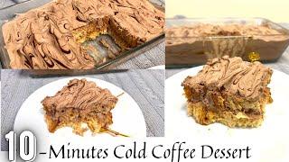 10 Minutes Easy Cold Coffee Dessert | No Oven | No Flour | No Gelatin