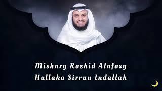 Mishary Rashid Alafasy - Hallaka Sirrun Indallah