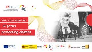 From CATA to INCIBE-CERT: 20 years protecting citizens (EN) | #16ENISE