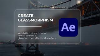 After Effects Tutorial - Glassmorphism Effect