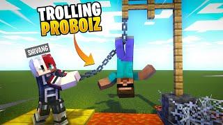 Trolling @ProBoiz95 In Minecraft 