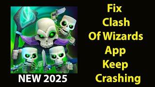 Fix Clash Of Wizards Keeps Crashing | Fix Clash Of Wizards   Keeps Freezing | PSA 24