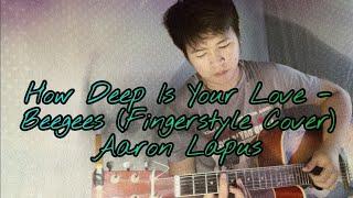 How Deep Is Your Love - Beegees (Fingersyle Cover) - Aaron Lapus
