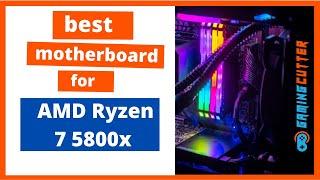 Best Motherboard for Ryzen 7 5800x in 2022 - Top picks