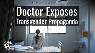 Doctor Exposes Transgender Propaganda | The Daily Signal