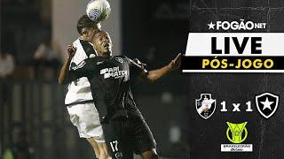 FOGÃONET LIVE: VASCO X BOTAFOGO (PÓS-JOGO) | 13ª RODADA DO BRASILEIRÃO